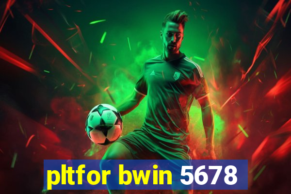 pltfor bwin 5678